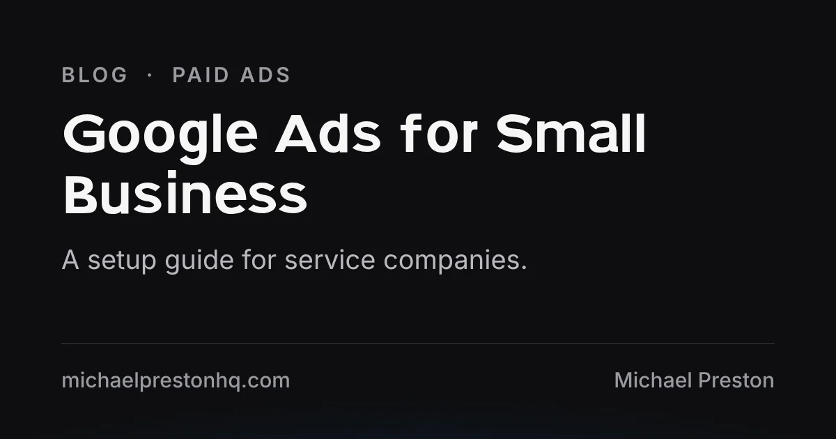 Google Ads for small business: a setup guide for service companies